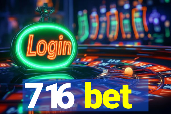 716 bet